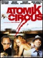 Les R&eacute;pliques du film Atomik Circus